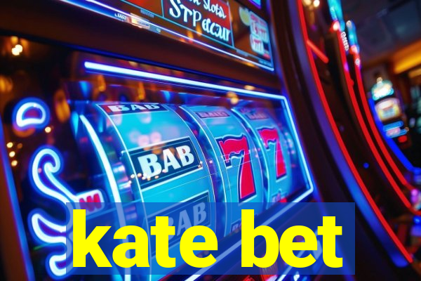 kate bet